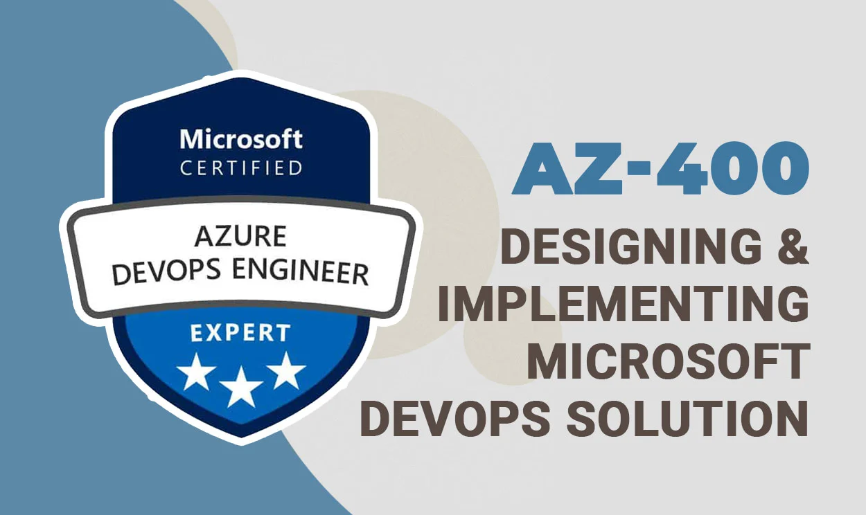 AZ-400 : Designing and Implementing Microsoft DevOps Solutions